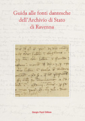 Guida alle fonti dantesche dell Archivio di Stato di Ravenna