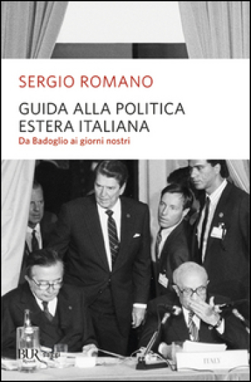 Guida alla politica estera italiana. Da Badoglio a Berlusconi