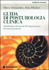 Guida di posturologia clinica. Modelli logico-funzionali dell organizzazione del sistema posturale