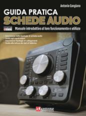Guida pratica. Schede audio. Manuale introduttivo al loro funzionamento e utilizzo. Con Contenuto digitale per accesso on line