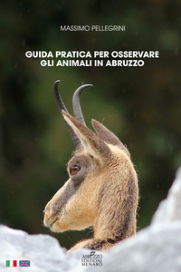 Guida pratica per osservare gli animali in Abruzzo. Ediz. italiana e inglese