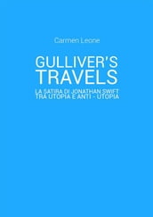 Gulliver s Travels: la satira di Jonathan Swift tra utopia e anti - utopia