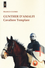 Gunther d Amalfi. Cavaliere templare