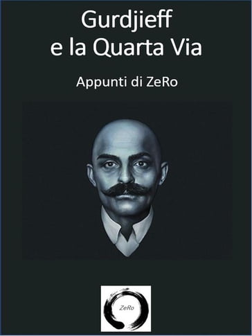 Gurdjieff e la Quarta via - Appunti di ZeRo