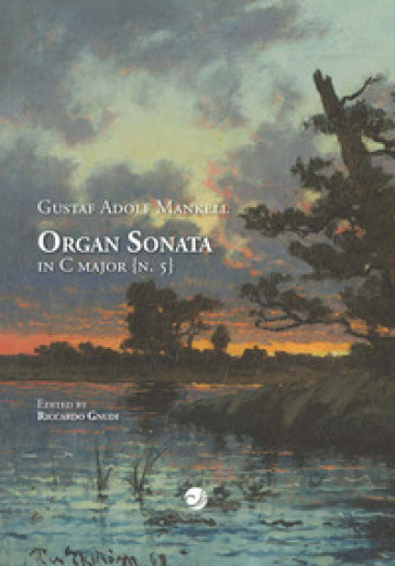 Gustaf Adolf Mankell Organ Sonata in C major (n. 5)