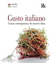 Gusto Italiano - Cucina contemporanea dei maestri Alma