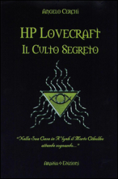 H. P. Lovecraft. Il culto segreto