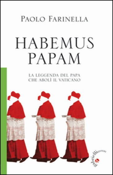 Habemus papam. La leggenda del papa che abolì il Vaticano