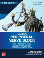 Hadzic s peripheral nerve blocks and anatomy for ultrasound. Guided and regional anesthesia