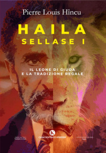 Haila Sellase I. Il Leone di Giuda e la tradizione regale