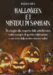 Halloween e i misteri di Samhain. Un viaggio alla scoperta delle antichissime radici europee di questa celebrazione e, con esse, delle nostre stesse radici