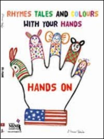 Hands-on. Rhymes, tales and colours, with your hands. Con CD Audio