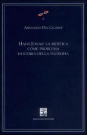 Hans Jonas. La bioetica come problema di storia della filosofia