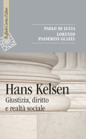 Hans Kelsen. Giustizia, diritto e realtà sociale