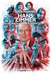 Hans Zimmer. La rivoluzione cinematica