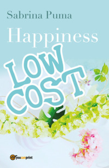 Happiness low cost. Ediz. italiana