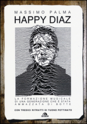 Happy Diaz. La formazione musicale di una generazione che è stata ammazzata di botte