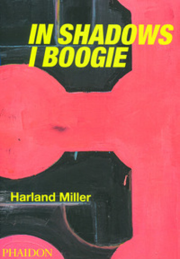 Harland Miller. In shadows I boogie. Ediz. illustrata