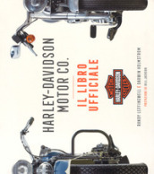 Harley-Davidson Motor & Co. Il libro ufficiale. Ediz. illustrata
