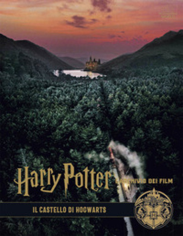 Harry Potter. L'archivio dei film. Ediz. a colori. 6: Il castello di Hogwarts