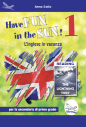 Have fun in the sun! L inglese in vacanza. Per la Scuola media. Ediz. per la scuola. Con CD-Audio. Vol. 1