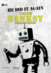 He did it again. Inside Banksy. Unauthorized exhibition