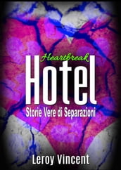 Heartbreak Hotel: Storie Vere di Separazioni