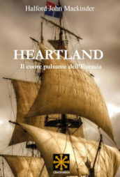 Heartland. Il cuore pulsante dell Eurasia