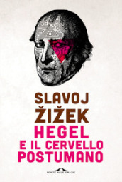 Hegel e il cervello postumano