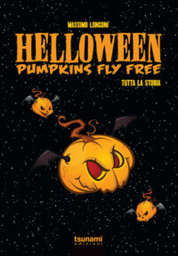 Helloween. Pumpkin fly free. Tutta la storia