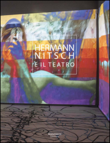 Hermann Nitsch e il teatro. Ediz. bilingue