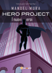 Hero Project. I nuovi eroi