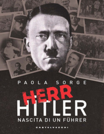 Herr Hitler. Nascita di un Fuhrer