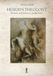 Hesiod s theogony: esoteric and initiatory perspectives