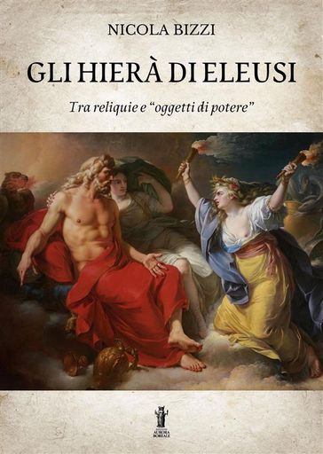 Gli Hierà di Eleusi, tra reliquie e "oggetti di potere"