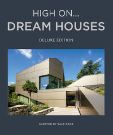 High on... Dream houses. Ediz. deluxe