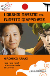 Hirohiko Araki. I grandi maestri del fumetto giapponese