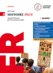 Histoire Plus. Manuel d histoire pour les sections EsaBac. Per il triennio delle Scuole superiori. Con e-book. Con espansione online. Vol. 3