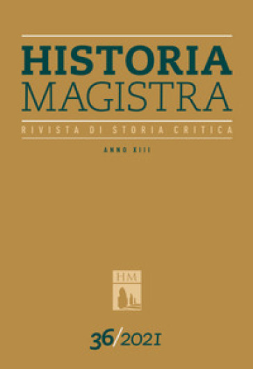 Historia Magistra. Rivista di storia critica. 36.