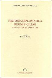 Historia diplomatica Regni Siciliae ab anno 1250 ad annum 1266. Testo latino a fronte (rist. anast. 1874)