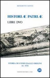 Historiae patriae. Storia di Como dalle origini al 1532