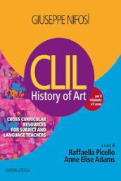 History of art. CLIL. Vol. unico. Per le Scuole superiori
