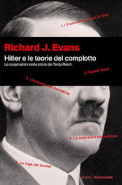 Hitler e le teorie del complotto. Le cospirazioni nella storia del Terzo Reich