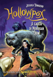 Hollowpox. A caccia di Morrigan Crow. Nevermoor. 3.