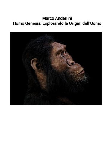 Homo Genesis: Esplorando le Origini dell'Uomo
