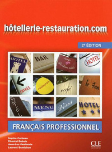 Hotellerie-restauration.com. Livre de l'élève. Per le Scuole superiori. Con CD Audio