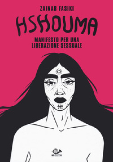 Hshouma. Manifesto per una liberazione sessuale