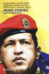 Hugo Chavez. Così è cominciata