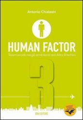 Human factor. Per gli Ist. tecnici aeronautici. Vol. 3: Teamwork negli ambienti ad alto rischio