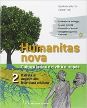 Humanitas nova. Per i Licei. Con e-book. Con espansione online. 2: Dall età di Augusto alla letteratura cristiana